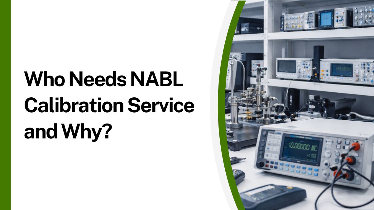 Who Needs NABL Calibration Services and Why?
